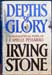 Depths of Glory - Irving Stone